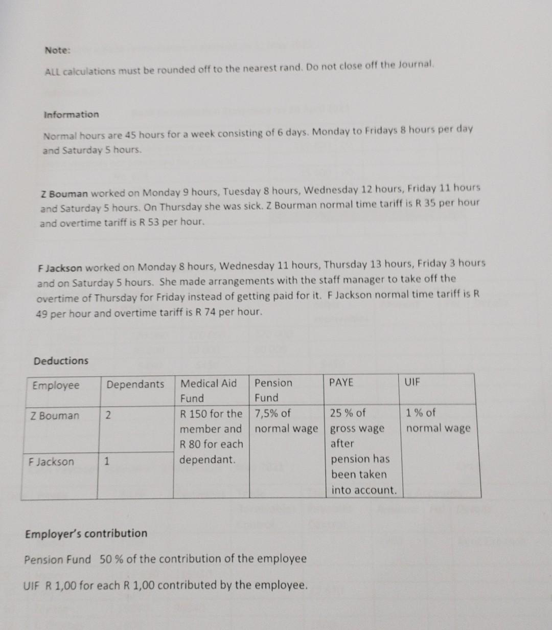 Information Normal hours are 45 hours for a week consisting of