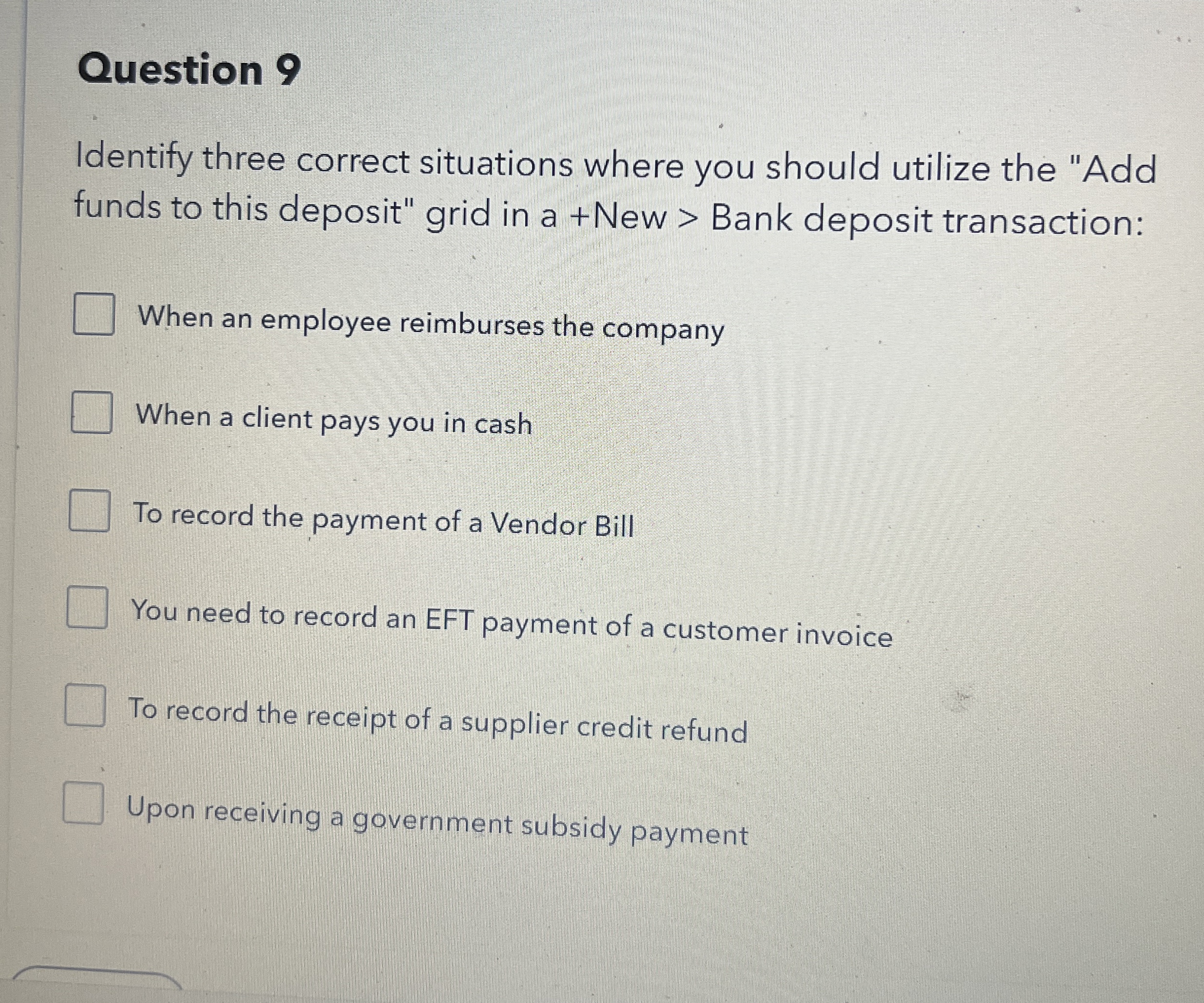  Question 9 Identify three correct situations where you should utilize the