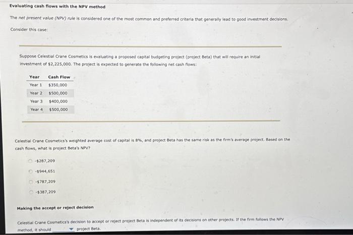  Evaluating cash flows with the NPV method The net present value