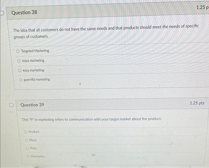  1.25 p Question 38 The idea that all customers do not