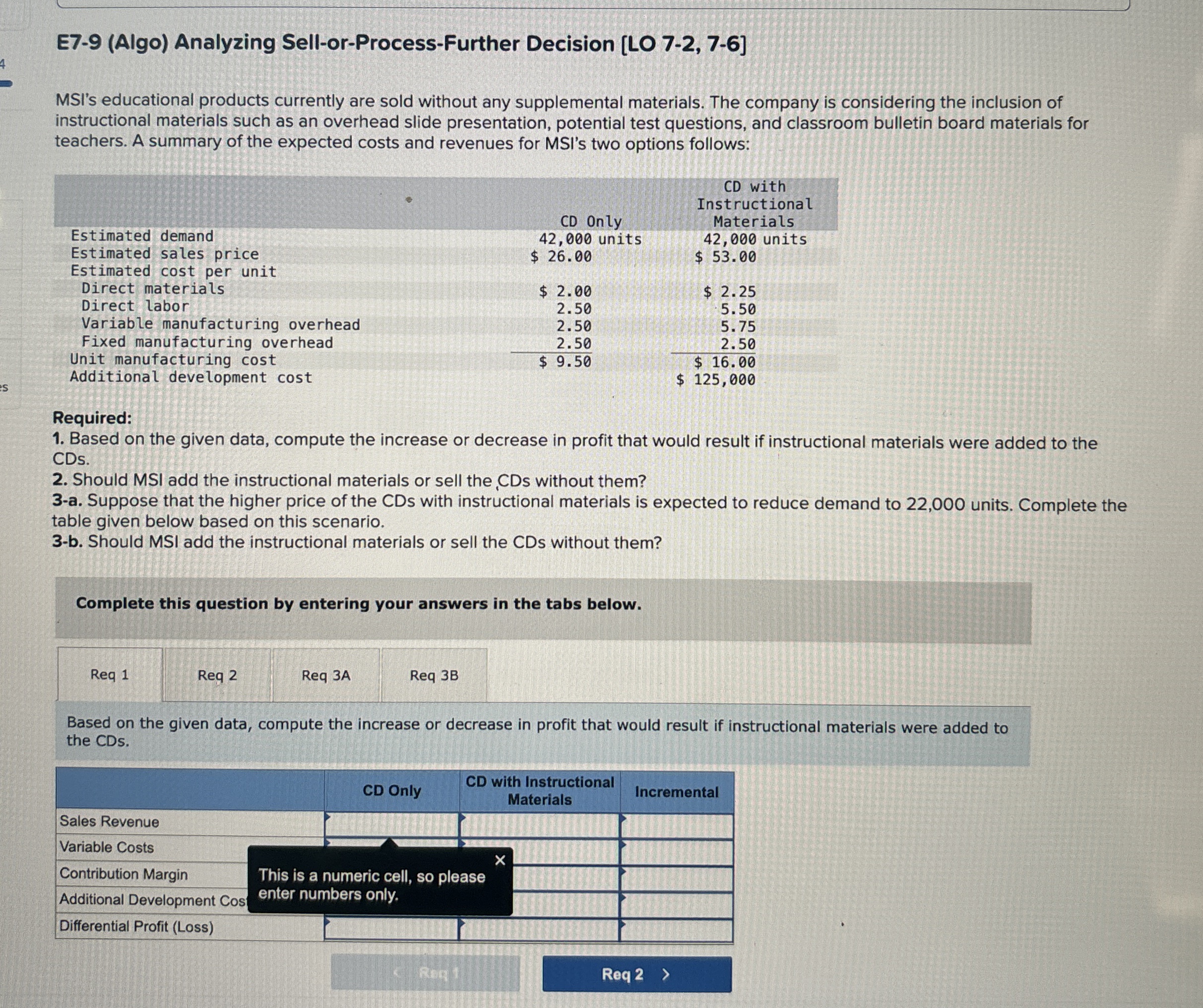  E7-9(Algo) Analyzing Sell-or-Process-Further Decision [LO 7-2,7-6] MSI's educational products currently are