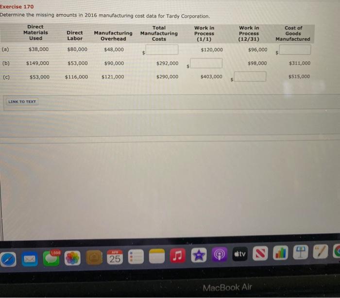 Exercise 170 Determine the missing amounts in 2016 manufacturing cost data