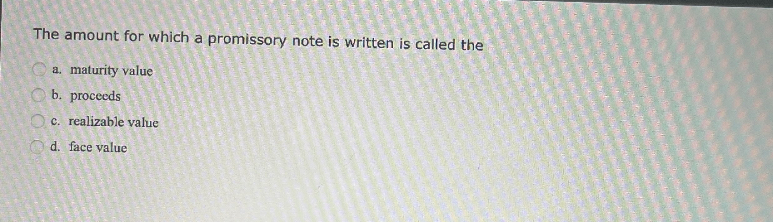  The amount for which B promisoony note is written is calied