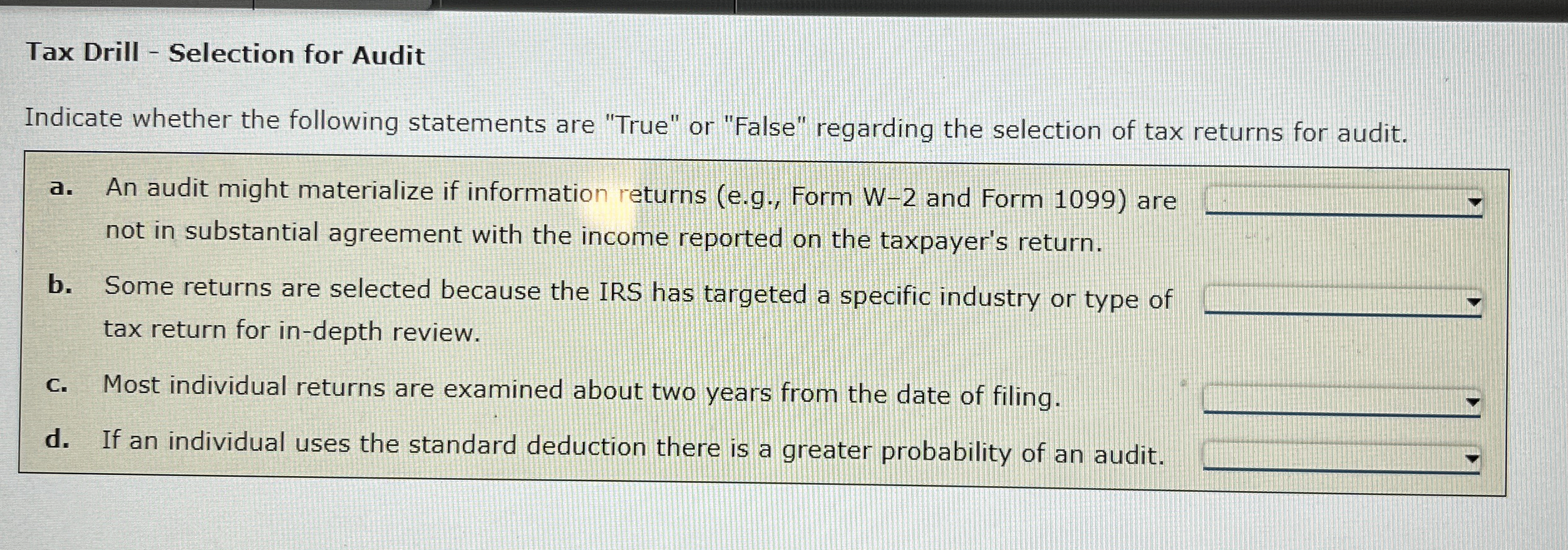  Tax Drill - Selection for Audit Indicate whether the following statements