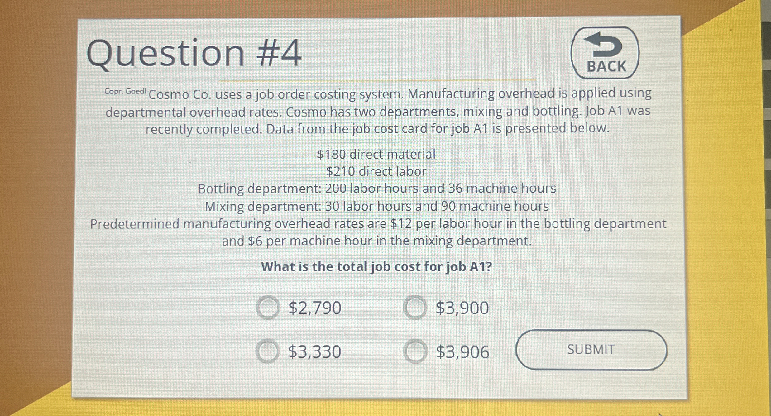  Question #4 copr. Goed Cosmo Co. uses a job order costing