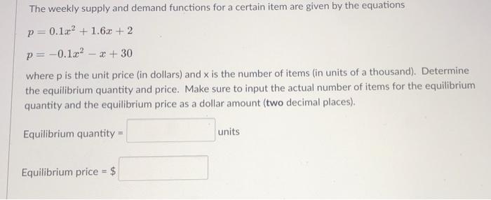  The weekly supply and demand functions for a certain item are