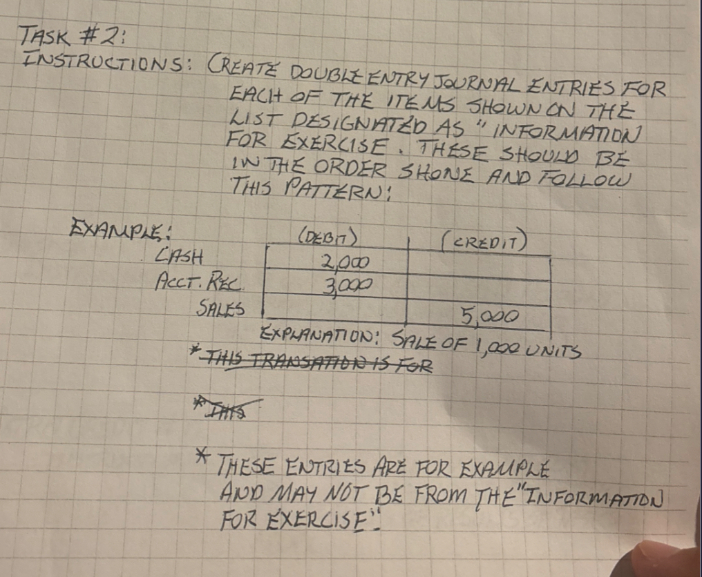  TASK #2: INSTRUCTIONS: CREATE DOUBLE ENTRY JOURNALL ENTRIES FOR EACH OF