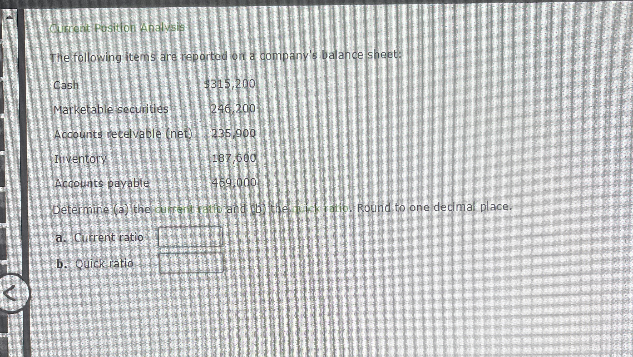  Current Position Analysis The following items are reported on a company's