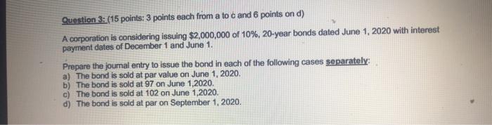  Question 3: (15 points: 3 points each from a to c