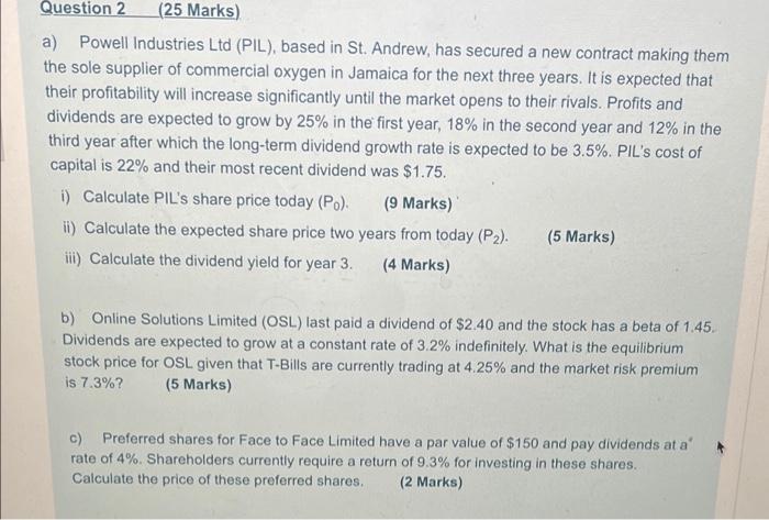 please help me. Question 2 (25 Marks) a) Powell Industries Ltd (PIL),