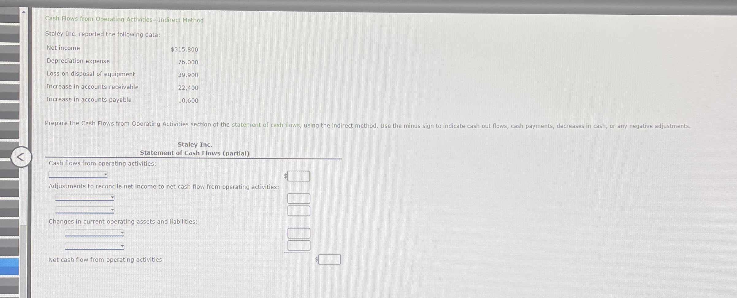  Cash Flows from Operating Activities-Indirect Method Staley Inc. reported the following