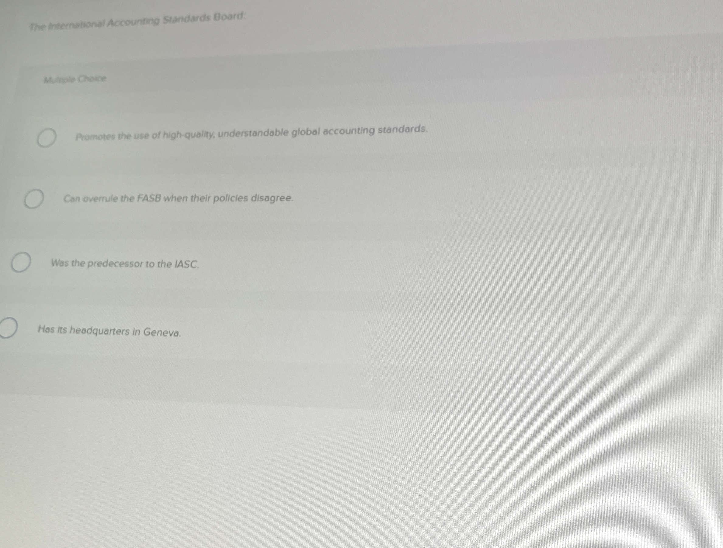  The Internationa/Accounting Standards Board: Muple Choice Promates the use of high-quality,