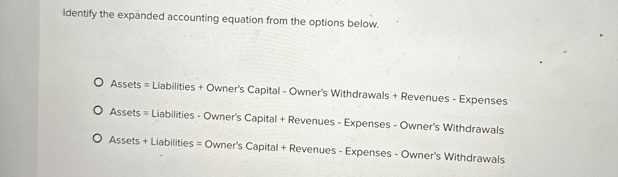  Identify the expanded accounting equation from the options below. Assets =