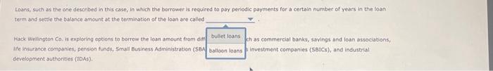 to borrow the loan amount from different lenders such as commercial banks,
