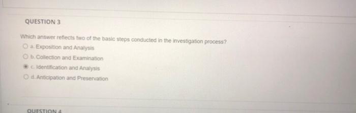  QUESTION 3 Which answer reflects two of the basic steps conducted