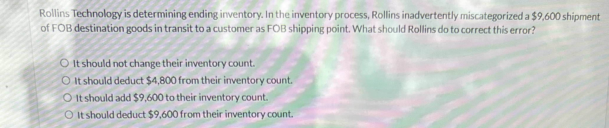  Rollins Technology is determining ending inventory. In the inventory process, Rollins