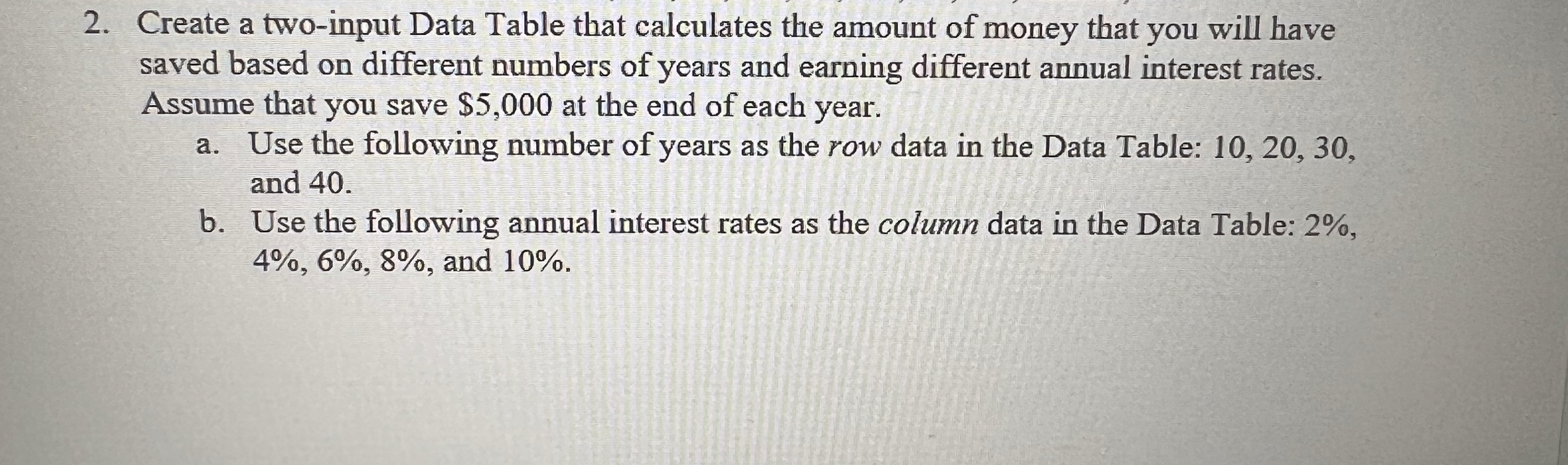  Create a two-input Data Table that calculates the amount of money