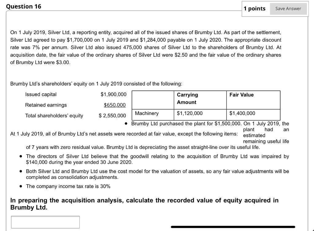  Question 16 1 points Save Answer On 1 July 2019, Silver