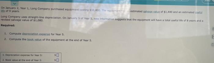 please help in solving! On January 2, Year 1, Long Company purchased