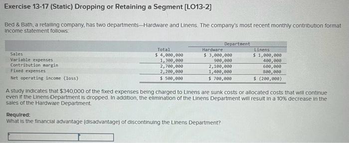  Exercise 13-17 (Static) Dropping or Retaining a Segment [LO13-2] Bed \\&