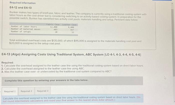 thank you in advance Required information E4-12 and E4-13 Bunker makes two
