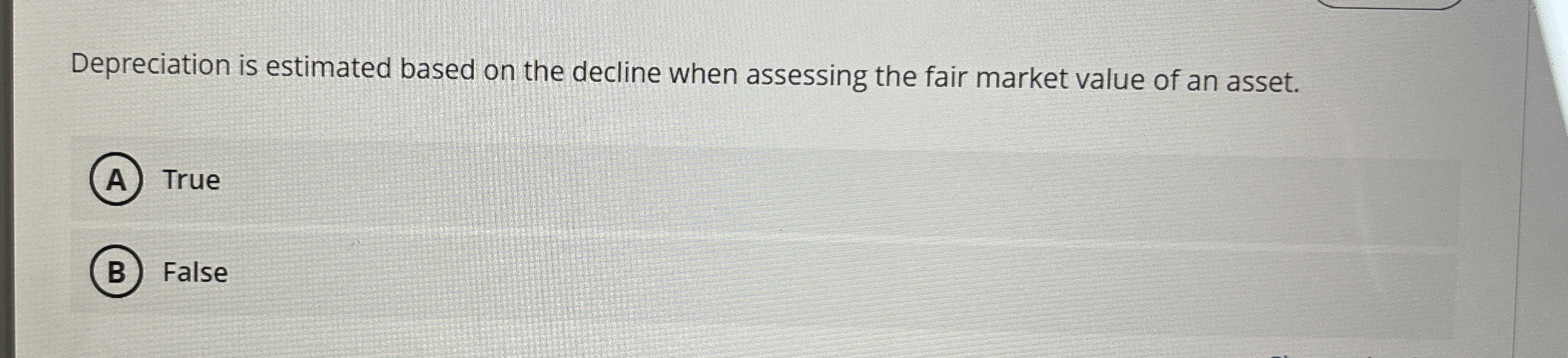  Depreciation is estimated based on the decline when assessing the fair
