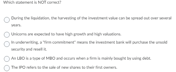  Which statement is NOT correct? During the liquidation, the harvesting of