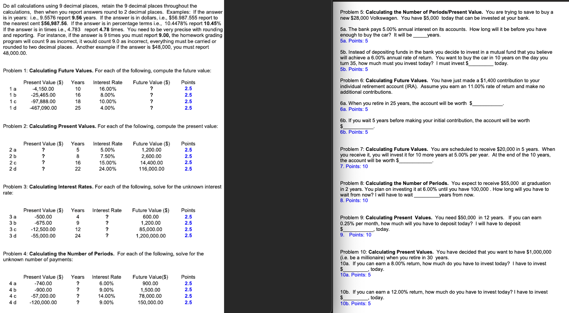  Do all calculations using 9 decimal places, retain the 9 decimal