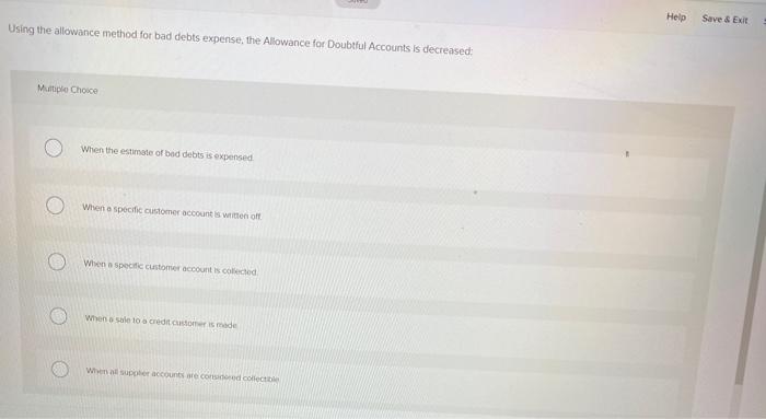  Help Save & Exit Using the allowance method for bad debts