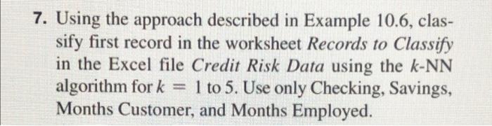  7. Using the approach described in Example 10.6, clas- sify first