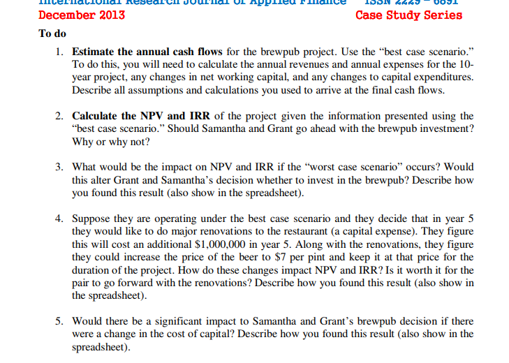 working capital investment and capital expenditures. They need to have a keen