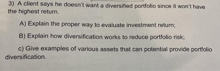  please show work 3) A client says he doesn't want a