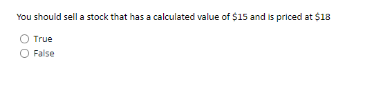 You should sell a stock that has a calculated value of