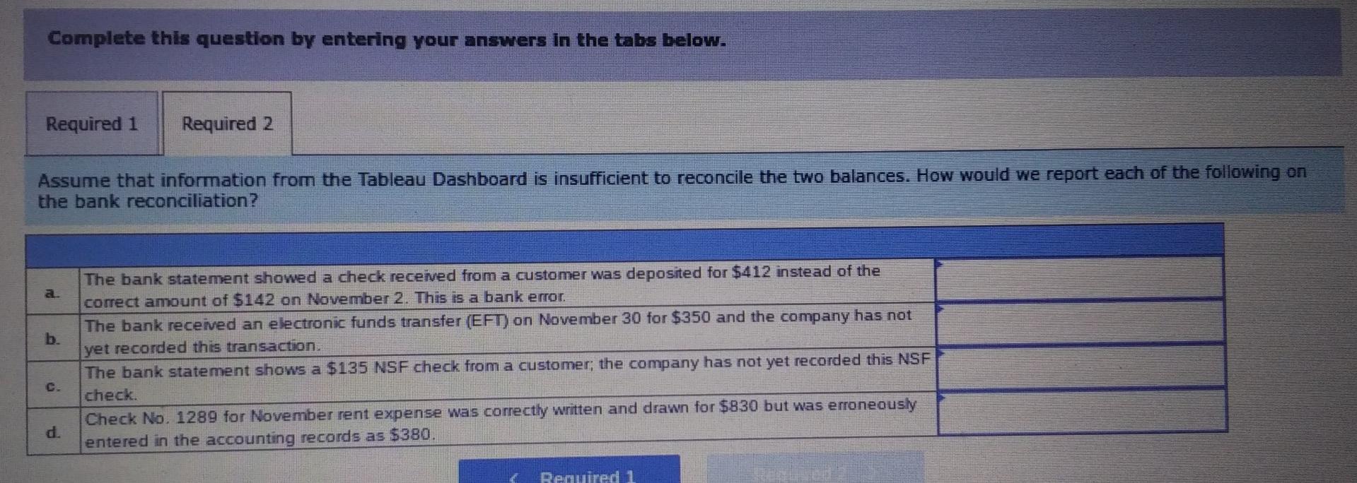 record the: (1) cash interest received on the bank balance and (2)