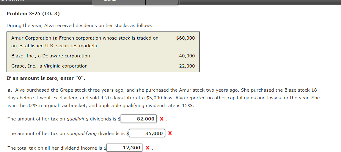  Problem 3-25(LO.3) During the year, Alva received dividends on her stocks
