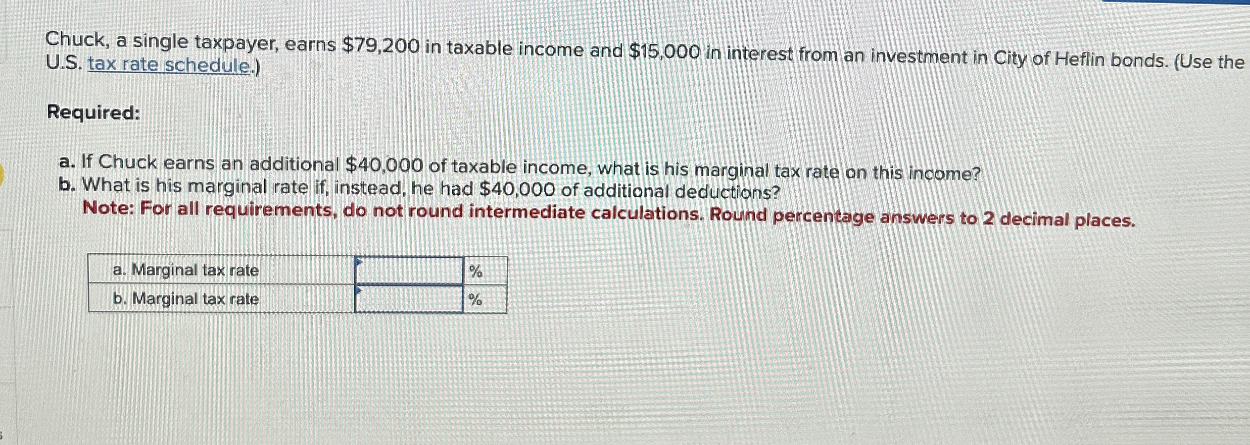  Chuck, a single taxpayer, earns $79,200 in taxable income and $15,000