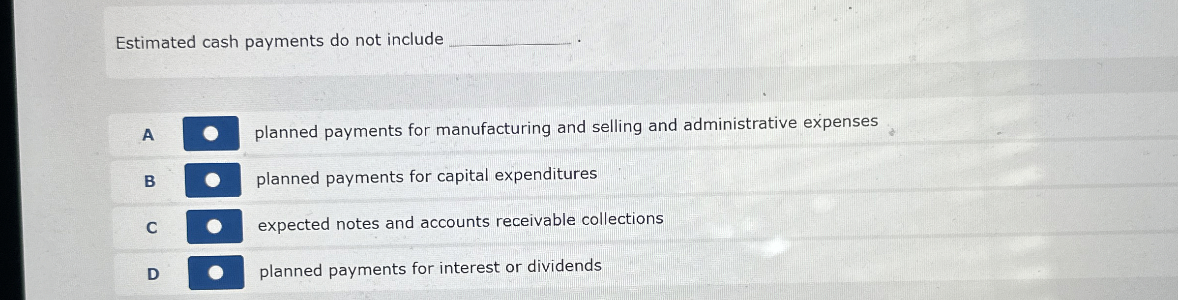  Estimated cash payments do not include A planned payments for manufacturing