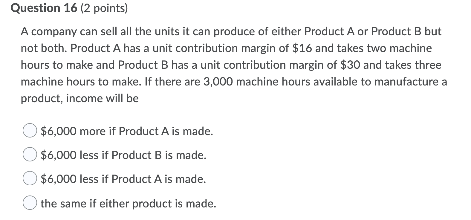 A company can sell all the units it can produce of either