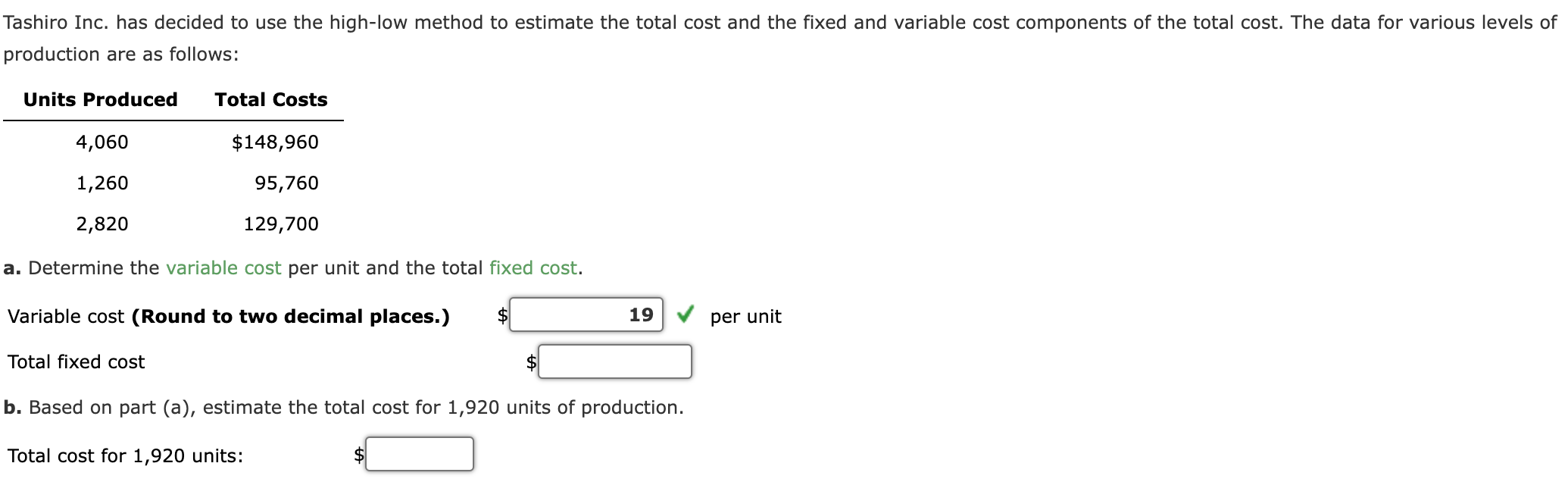 Tashiro Inc. has decided to use the high-low method to estimate