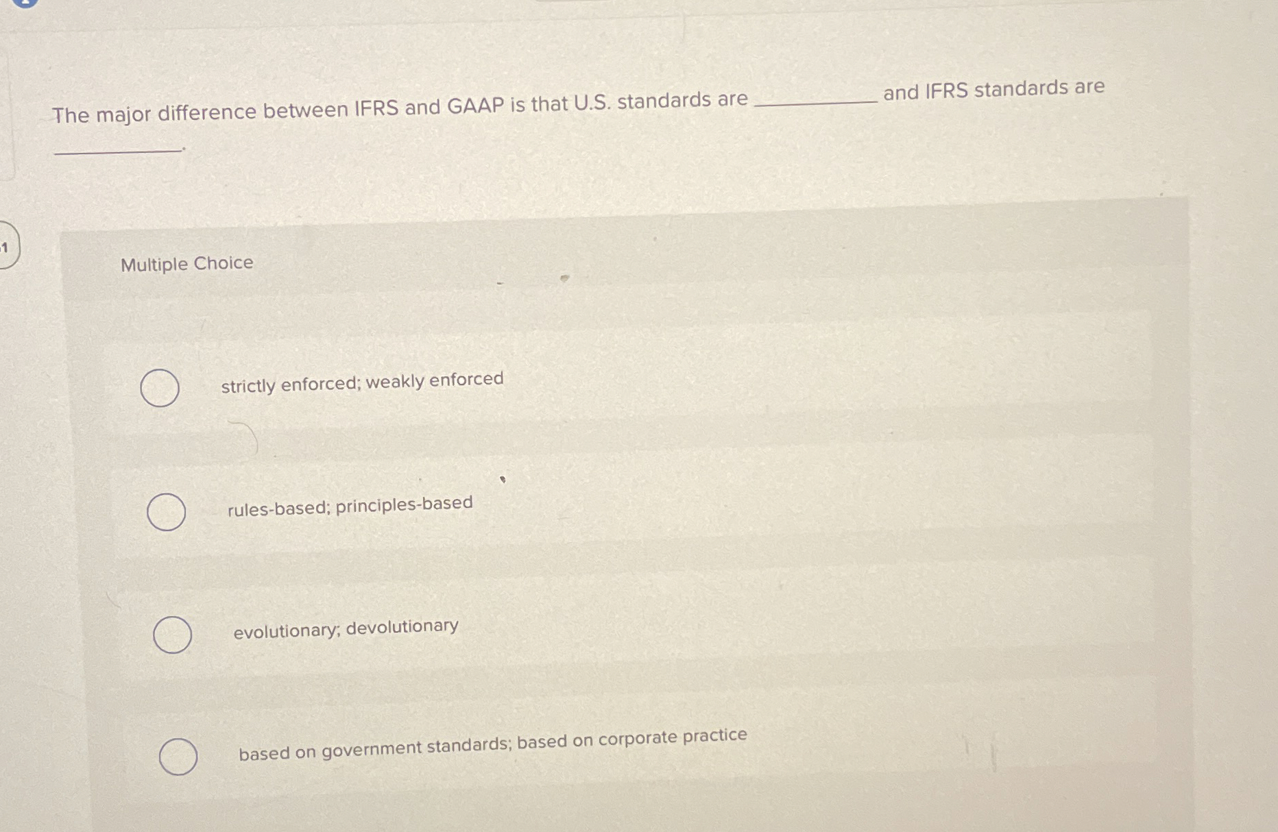  The major difference between IFRS and GAAP is that U.S. standards