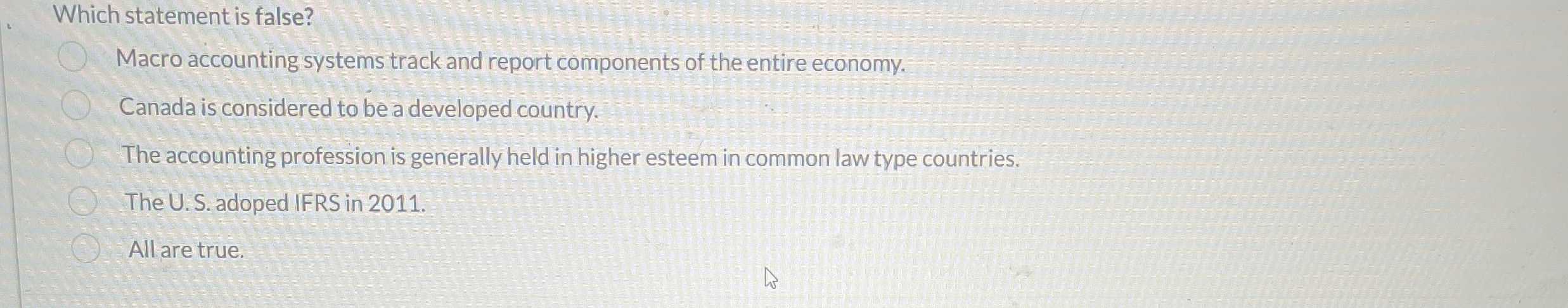  Which statement is false? Macro accounting systems track and report components