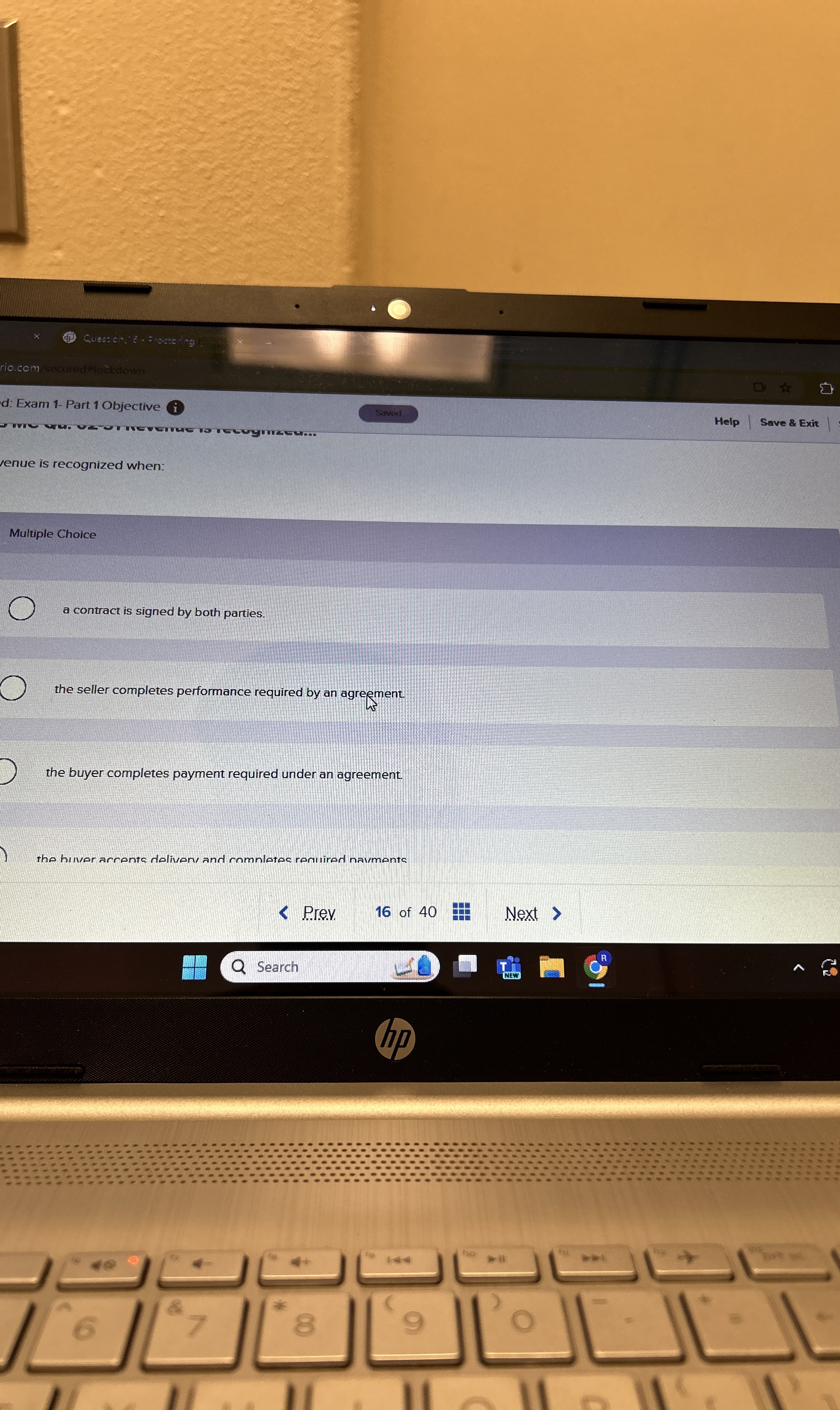  renue is recognized when: Multiple Choice a contract is signed by