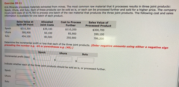  Exercise 20-11 Kirk Minerals processes materials extracted from mines. The most