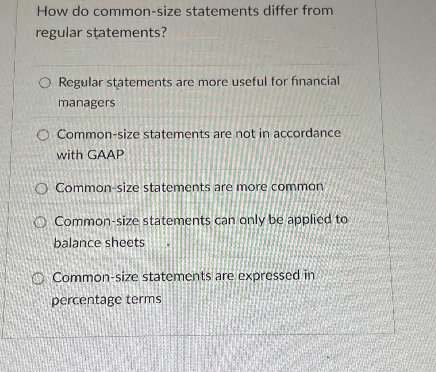  How do common-size statements differ from regular statements? Regular statements are