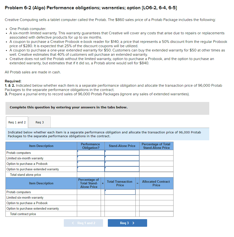 Within 15 mins Problem 6-2 (Algo) Performance obligations; warranties; option [LO6-2, 6-4,