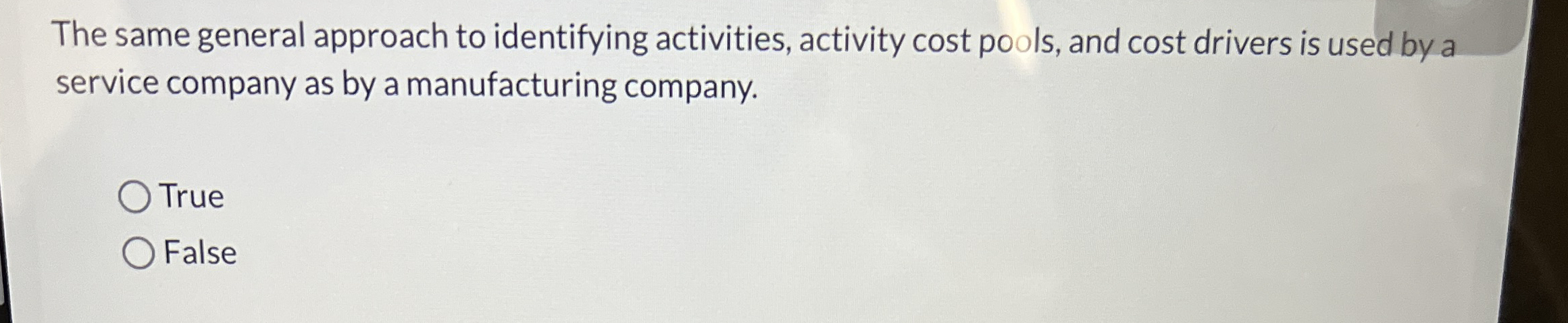  The same general approach to identifying activities, activity cost pools, and