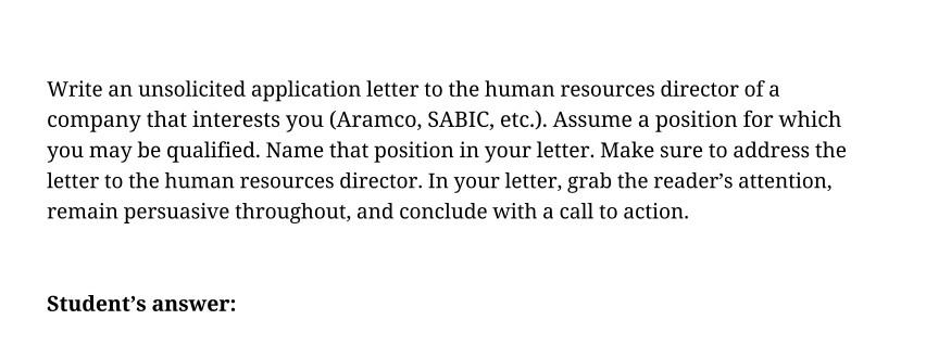 * *please don't use handwriting Write an unsolicited application letter to