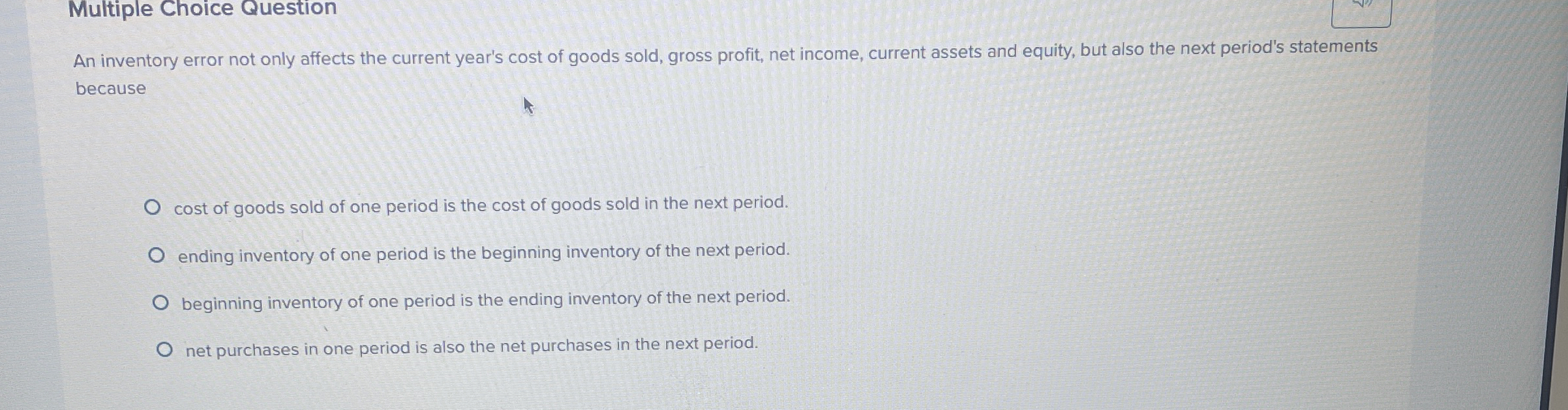  Multiple Choice Question An inventory error not only affects the current