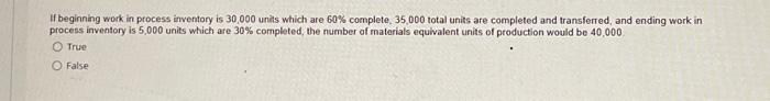  If beginning work in process inventory is 30,000 units which are