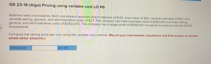  QS 23-18 (Algo) Pricing using variable cost LO P6 GoSnow sells